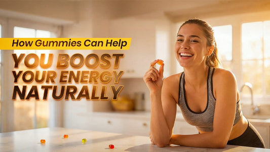  Gummies Can Help You Boost Your Energy Naturally