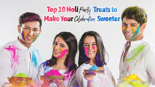 Top 10 Holi Party Treats to Make Your Celebration Sweeter