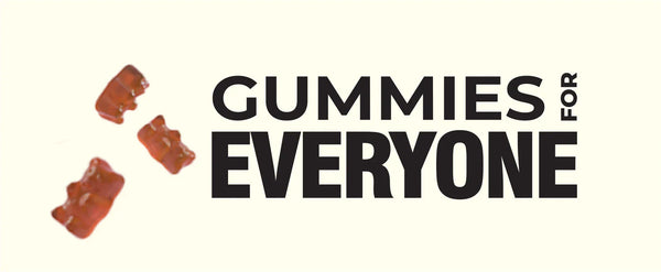 Gummies for Everyone